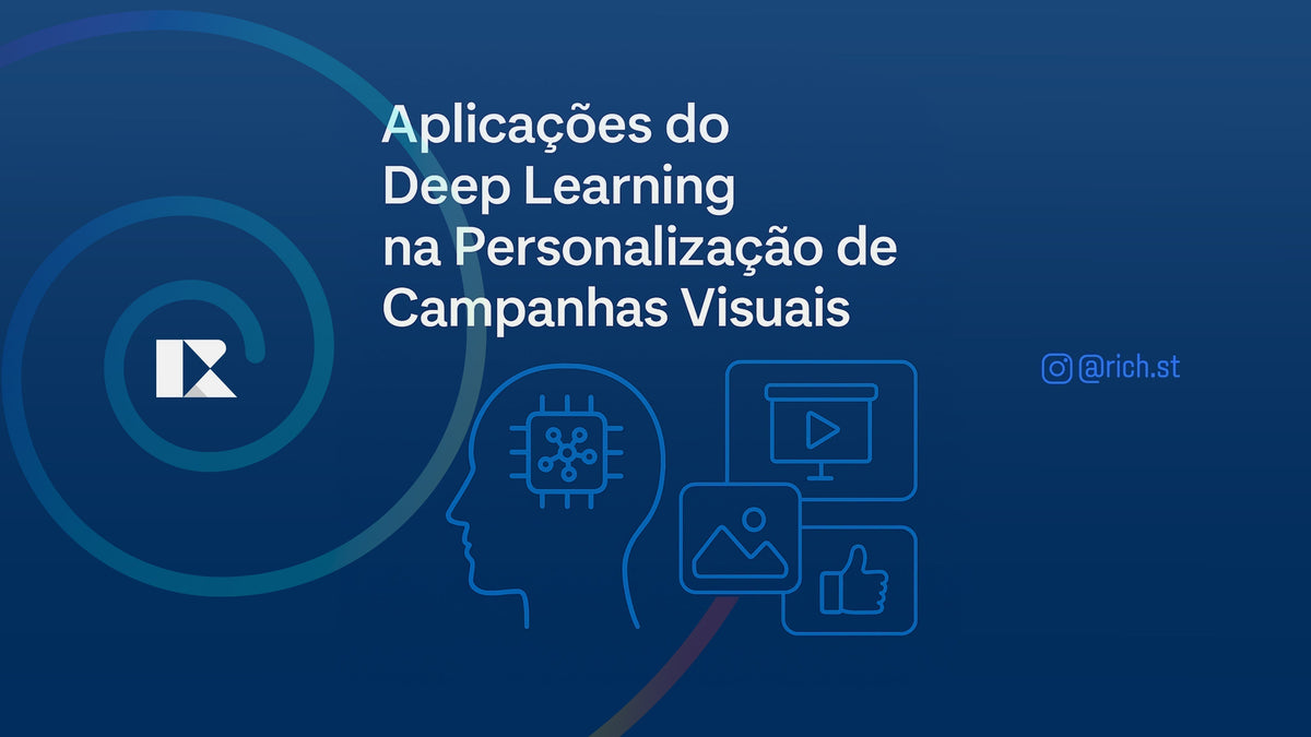 Aplicações do Deep Learning na Personalização de Campanhas Visuais