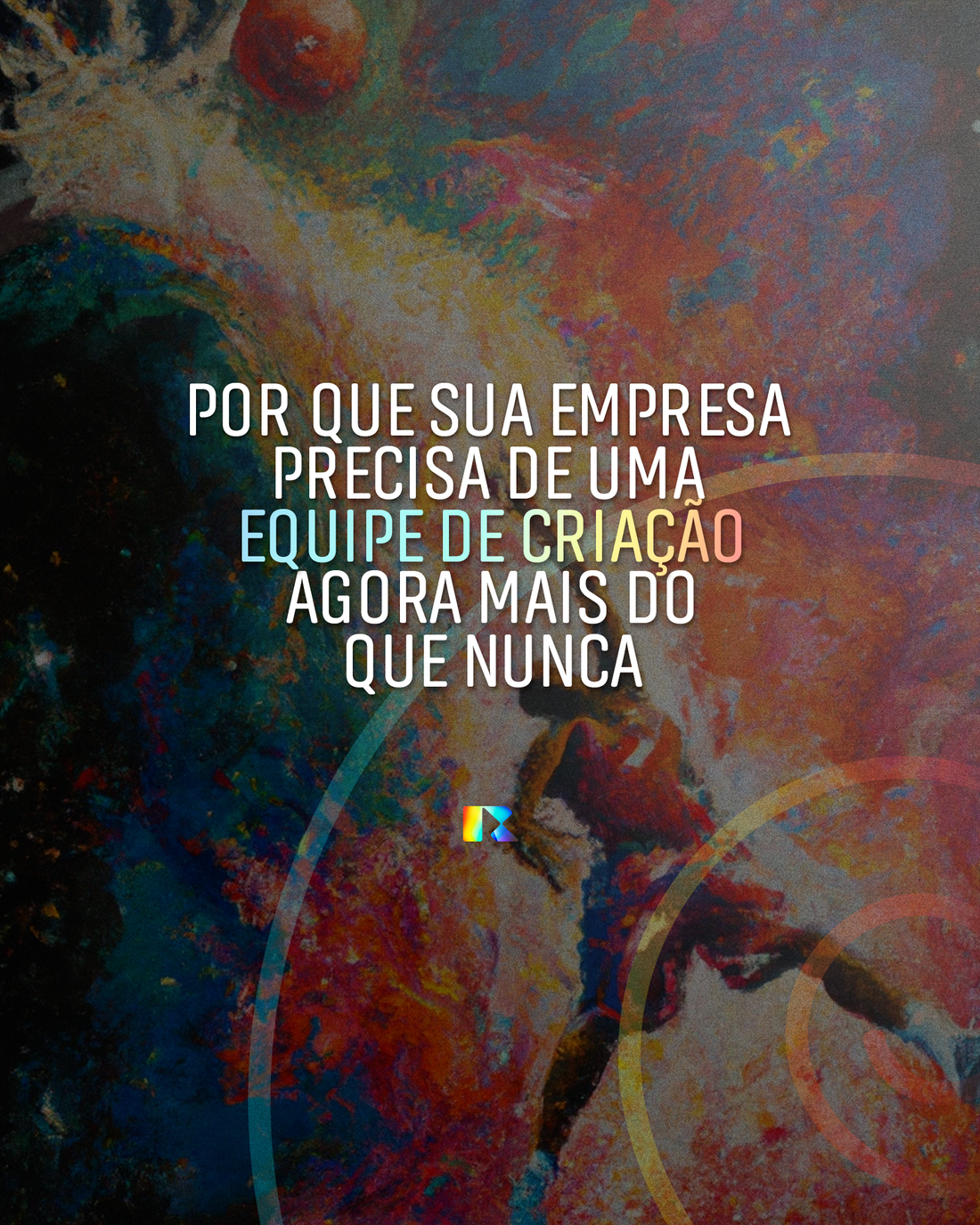 Por que sua empresa precisa de uma equipe de criação agora mais do que nunca