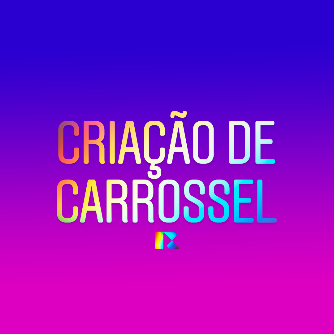 Criação de Carrossel (Instagram, Tik-Tok, LinkedIn, Threads, YouTube..)