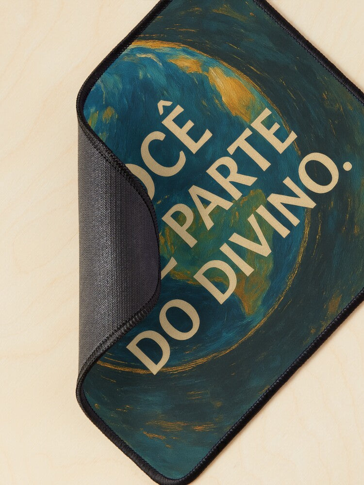 Você Faz Parte do Divino (Mouse-pad)